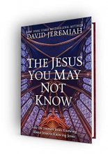 Cover art for The Jesus You May Not Know: Take the Journey from Knowing About Jesus to Knowing Jesus