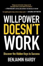 Cover art for Willpower Doesn't Work: Discover the Hidden Keys to Success