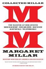 Cover art for Collected Millar: The Master at Her Zenith: Vanish in an Instant; Wives and Lovers; Beast in View; An Air That Kills; The Listening Walls