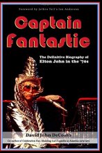 Cover art for Captain Fantastic: The Definitive Biography of Elton John in the '70s