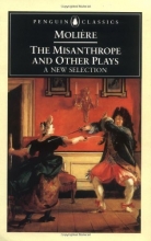 Cover art for The Misanthrope and Other Plays: A New Selection (Penguin Classics)