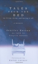 Cover art for Tales from the Bed: On Living, Dying, and Having It All