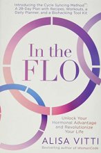 Cover art for In the FLO: Unlock Your Hormonal Advantage and Revolutionize Your Life