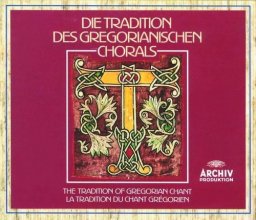 Cover art for Die Tradition Des Gregorianischen Chorals (The Tradition of Gregorian Chant)