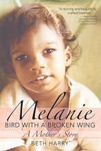 Cover art for Melanie, Bird with a Broken Wing: A Mother's Story