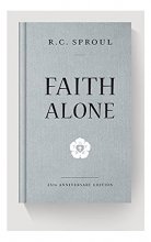 Cover art for Faith Alone ?️ The Evangelical Doctrine of Justification ? 25th Silver-Anniversary Special Edition ? by R.C. Sproul ??✝️