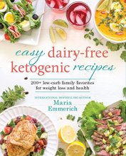 Cover art for Easy Dairy-Free Ketogenic Recipes: Family Favorites Made Low-Carb and Healthy (1)