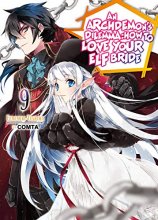 Cover art for An Archdemon's Dilemma: How to Love Your Elf Bride: Volume 9 (An Archdemon's Dilemma: How to Love Your Elf Bride (light novel), 9)