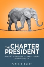 Cover art for The Chapter President: Preparing Sorority and Fraternity Leaders for the Unexpected