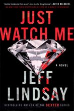 Cover art for Just Watch Me: A Novel (A Riley Wolfe Novel)