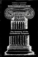 Cover art for The anatomy of the Confederate Congress;: A study of the influences of member characteristics on legislative voting behavior, 1861-1865