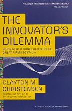 Cover art for The Innovator's Dilemma: When New Technologies Cause Great Firms to Fail (Management of Innovation and Change)