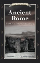 Cover art for Ancient Rome: How It Affects You Today (An Uncle Eric Book.)