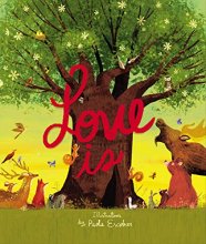Cover art for Love Is: An Illustrated Exploration of God’s Greatest Gift (Based on 1 Corinthians 13:4-8)