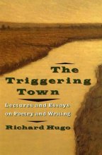 Cover art for The Triggering Town: Lectures and Essays on Poetry and Writing