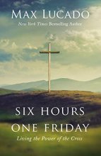 Cover art for Six Hours One Friday: Living the Power of the Cross