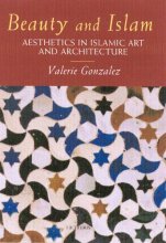 Cover art for Beauty and Islam: Aesthetics in Islamic Art and Architecture