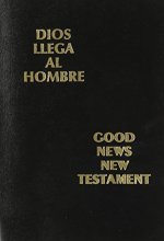 Cover art for Dios Llega Al Hombre/Good News New Testament (English and Spanish Edition)
