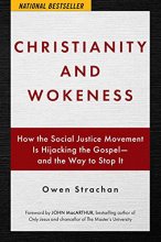 Cover art for Christianity and Wokeness: How the Social Justice Movement Is Hijacking the Gospel - and the Way to Stop It