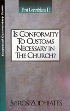 Cover art for Is Conformity to Customs Necessary in the Church?: First Corinthians Chapter Eleven Exegetical Commentary Series