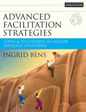 Cover art for Advanced Facilitation Strategies: Tools and Techniques to Master Difficult Situations