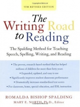 Cover art for Writing Road to Reading 5th Rev Ed: The Spalding Method for Teaching Speech, Spelling, Writing, and Reading (Harperresource Book)