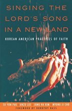 Cover art for Singing The Lord's Song In A New Land: Korean American Practices Of Faith