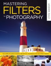 Cover art for Mastering Filters for Photography: The Complete Guide to Digital and Optical Techniques for High-Impact Photos