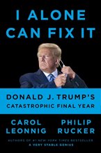 Cover art for I Alone Can Fix It: Donald J. Trump's Catastrophic Final Year