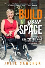 Cover art for Build YOUR Space: How to create an accessible home for you, your family and your future