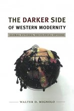 Cover art for The Darker Side of Western Modernity: Global Futures, Decolonial Options (Latin America Otherwise)