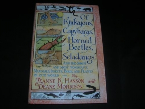 Cover art for Of Kinkajous, Capybaras, Horned Beetles, Seladangs, And The Oddest and Most Wonderful Mammals, Insects, Birds and Plants of Our World