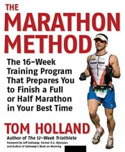 Cover art for The Marathon Method: The 16-Week Training Program that Prepares You to Finish a Full or Half Marathon in Your Best Time