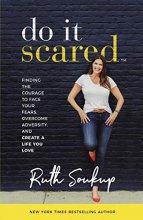 Cover art for Do It Scared: Finding the Courage to Face Your Fears, Overcome Adversity, and Create a Life You Love