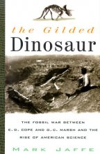 Cover art for The Gilded Dinosaur: The Fossil War Between E.D. Cope and O.C. Marsh and the Rise of American Science