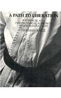 Cover art for A Path to Liberation: A Spiritual and Philosophical Approach to the Martial Arts