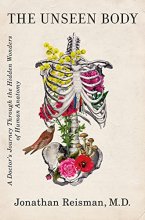 Cover art for The Unseen Body: A Doctor's Journey Through the Hidden Wonders of Human Anatomy