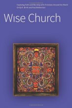 Cover art for Wise Church: Exploring Faith and Life with Christians Around the World