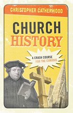 Cover art for Church History: A Crash Course for the Curious