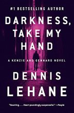 Cover art for Darkness, Take My Hand: A Kenzie and Gennaro Novel (Patrick Kenzie and Angela Gennaro Series, 2)