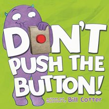 Cover art for Don't Push the Button!: A Funny Interactive Book For Kids