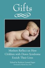 Cover art for Gifts: Mothers Reflect on How Children with Down Syndrome Enrich Their Lives
