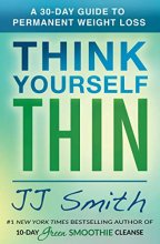 Cover art for Think Yourself Thin: A 30-Day Guide to Permanent Weight Loss