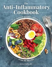 Cover art for The Anti Inflammatory Cookbook: Over 100 Recipes to Help You Control the Relationship Between Inflammation and Diet