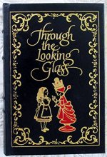 Cover art for Through the Looking Glass by Lewis Carroll (Easton Press)