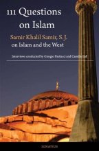 Cover art for 111 Questions on Islam: Samir Khalil Samir, S.J. on Islam and the West