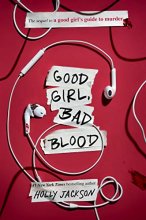 Cover art for Good Girl, Bad Blood: The Sequel to A Good Girl's Guide to Murder