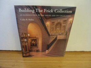 Cover art for Building the Frick Collection: An Introduction to the House and Its Collections