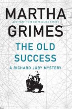 Cover art for The Old Success (Richard Jury Mystery, 25)