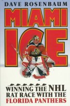 Cover art for Miami Ice: Winning the Nhl Rat Race With the Florida Panthers
